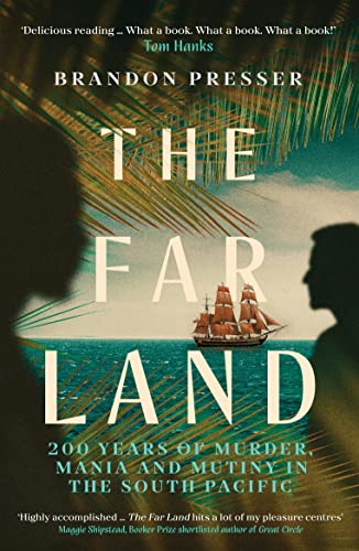 The Far Land: 200 Years of Murder, Mania and Mutiny in the South Pacific von Icon Books